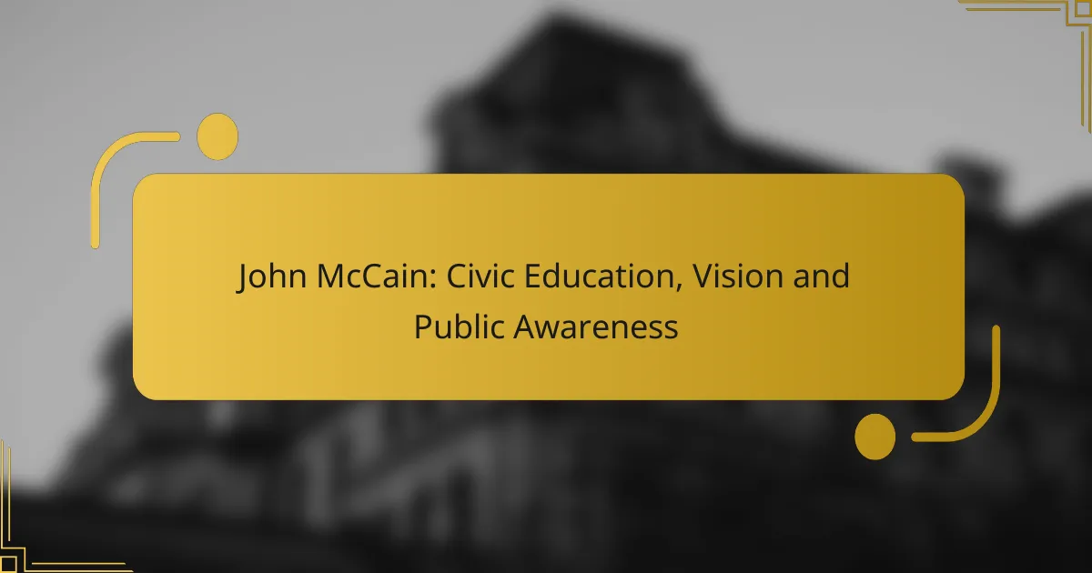 John McCain: Civic Education, Vision and Public Awareness