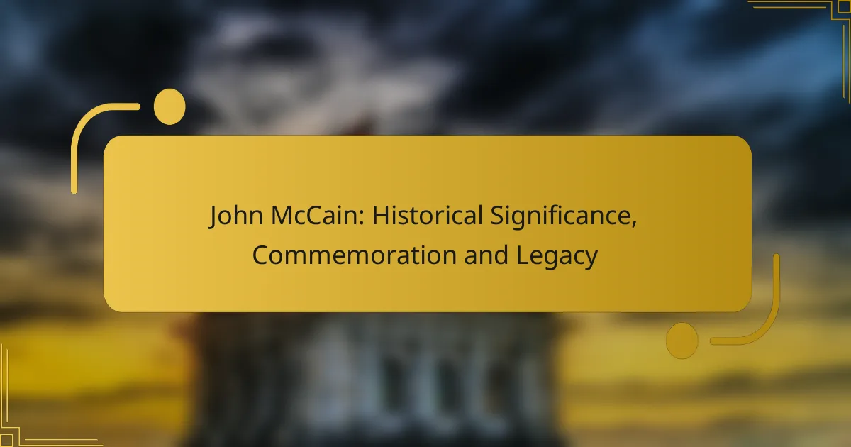 John McCain: Historical Significance, Commemoration and Legacy