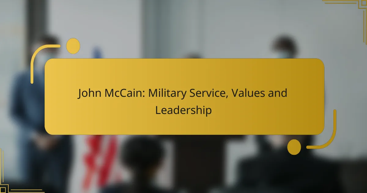 John McCain: Military Service, Values and Leadership