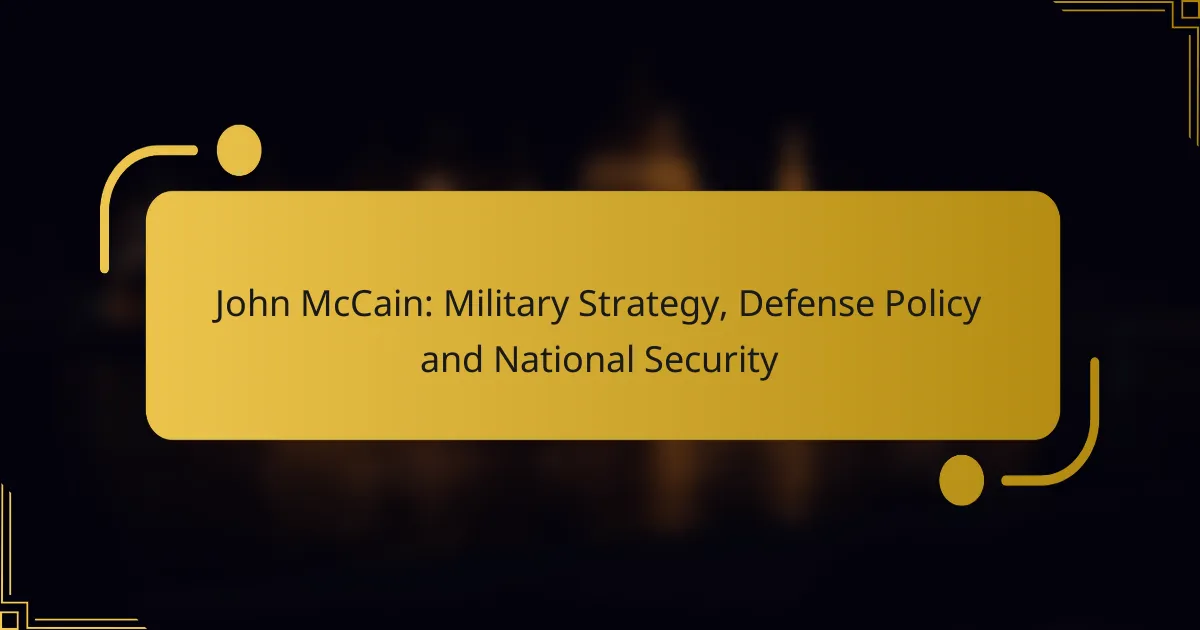John McCain: Military Strategy, Defense Policy and National Security