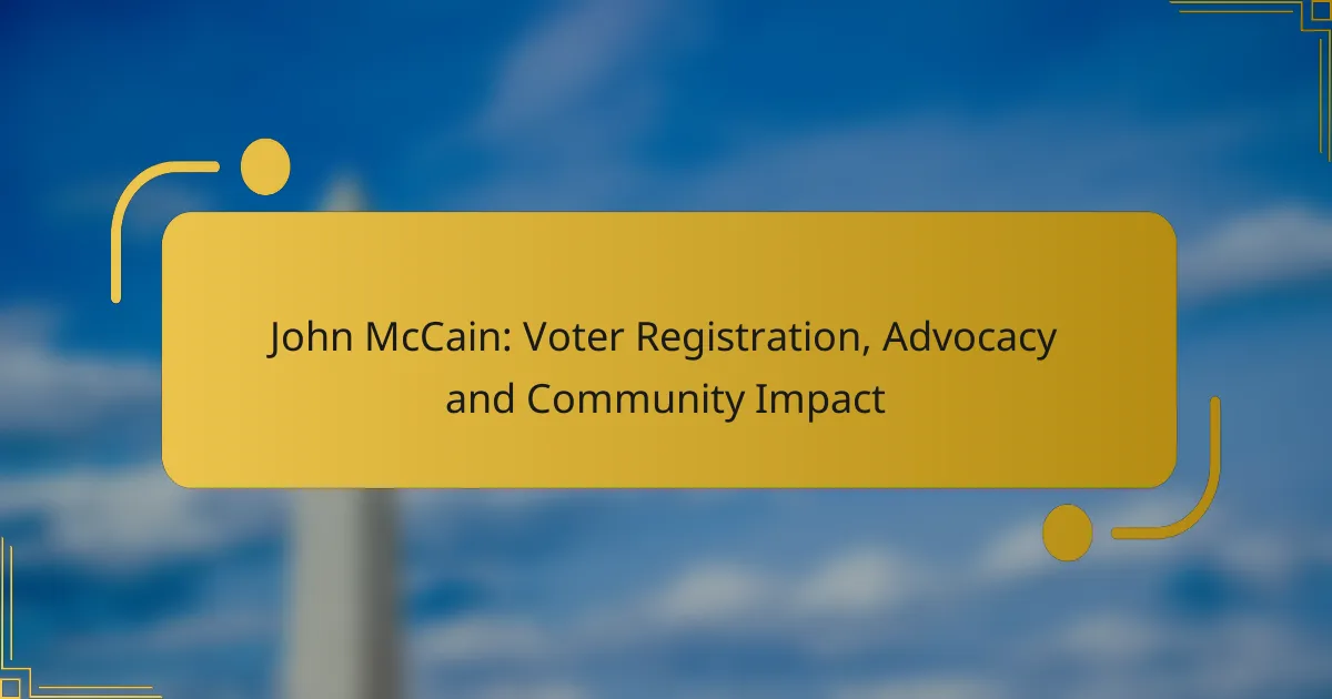 John McCain: Voter Registration, Advocacy and Community Impact