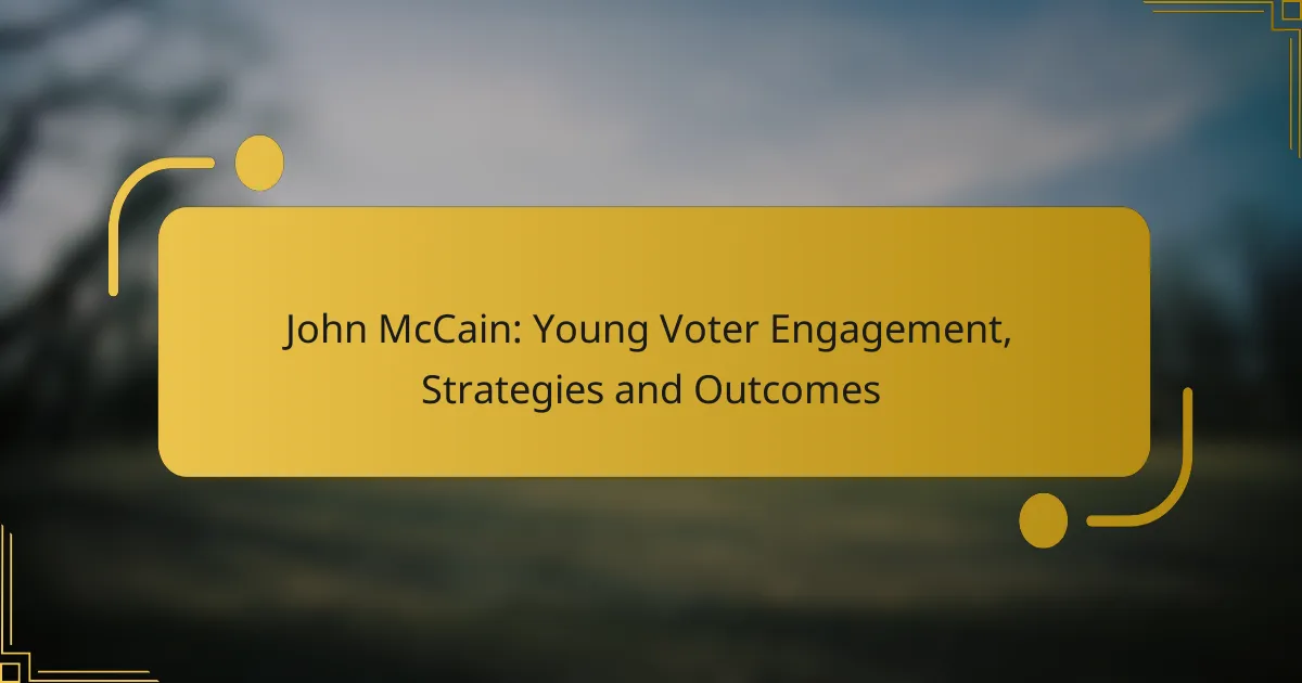John McCain: Young Voter Engagement, Strategies and Outcomes