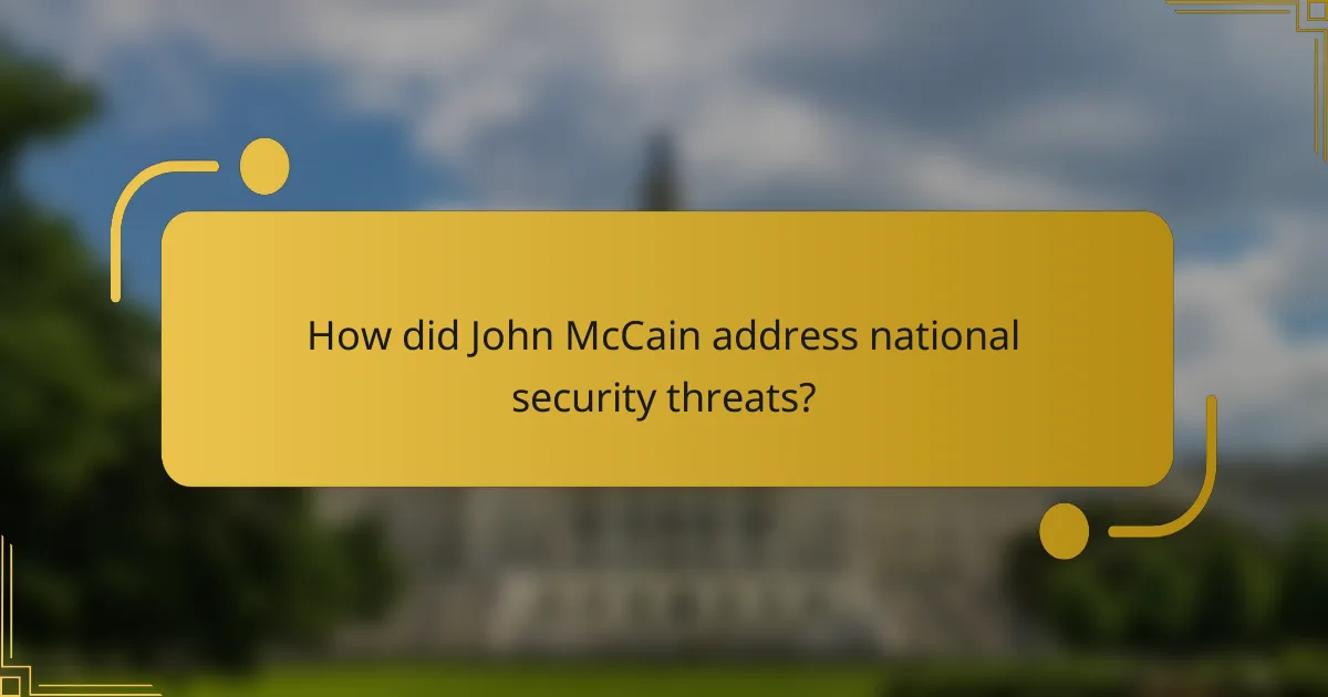 How did John McCain address national security threats?