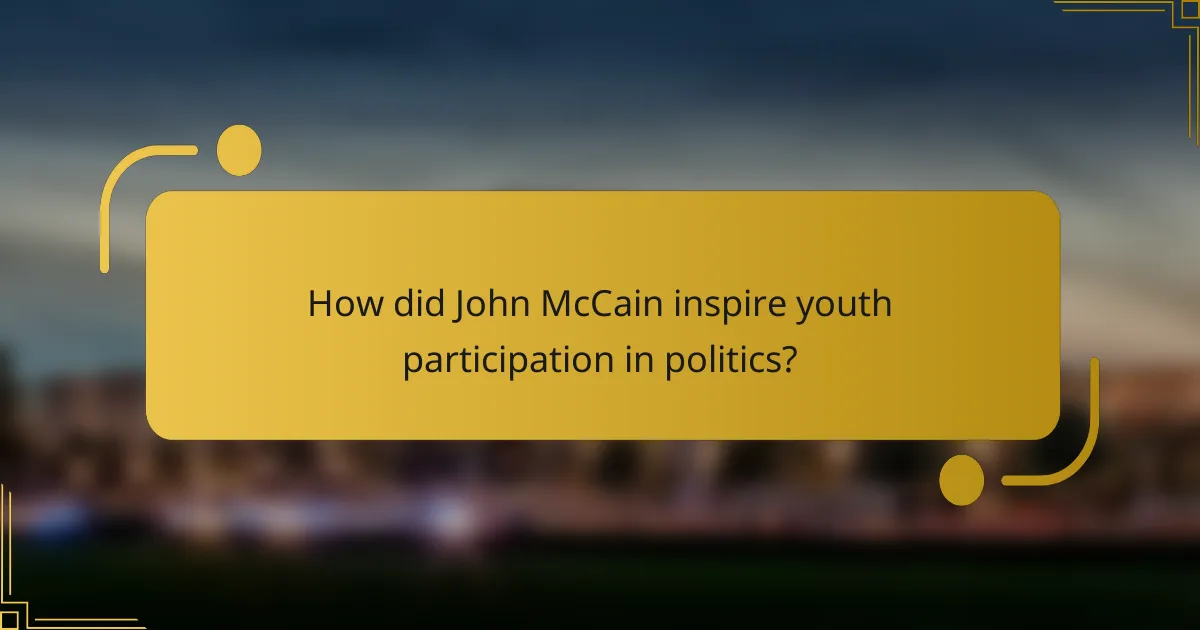 How did John McCain inspire youth participation in politics?