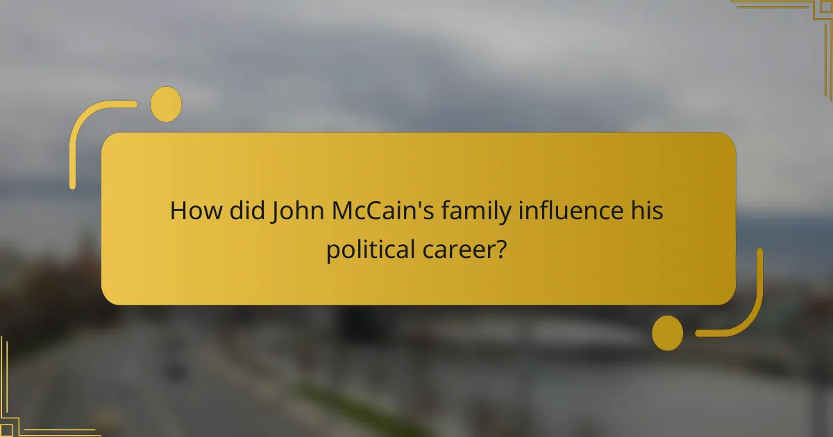 How did John McCain's family influence his political career?