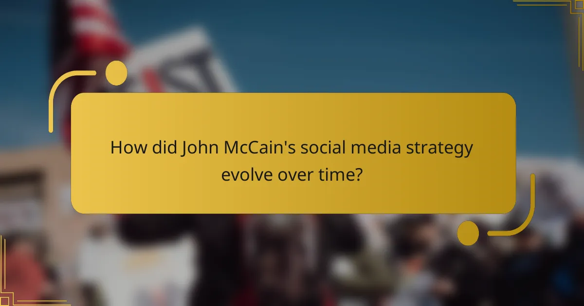 How did John McCain's social media strategy evolve over time?