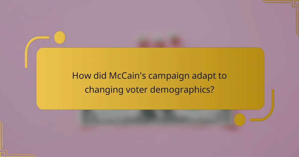 How did McCain's campaign adapt to changing voter demographics?