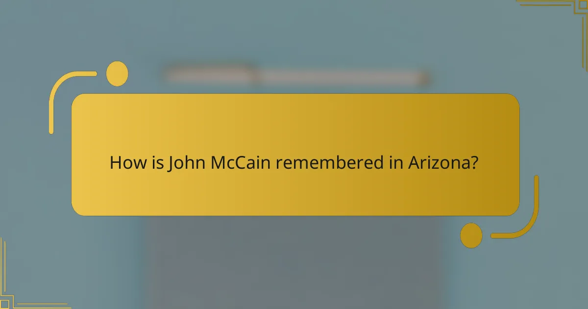 How is John McCain remembered in Arizona?