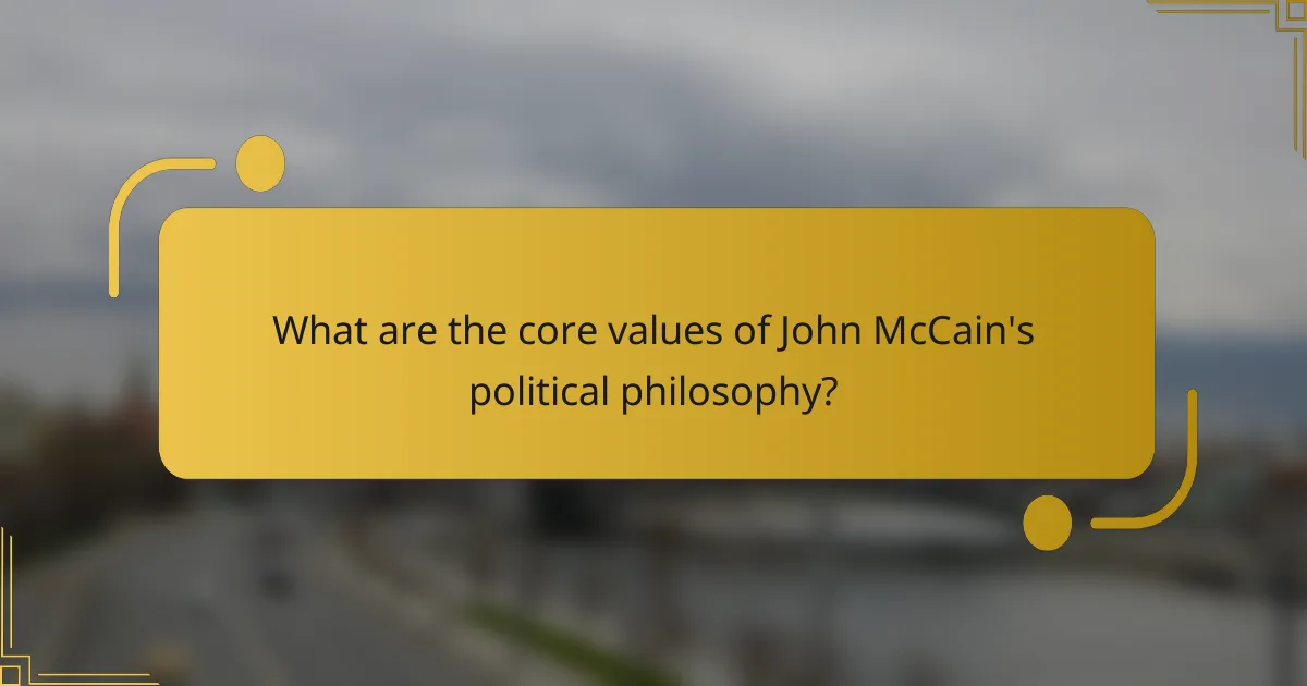 What are the core values of John McCain's political philosophy?
