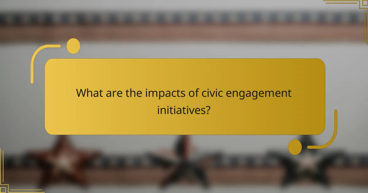 What are the impacts of civic engagement initiatives?