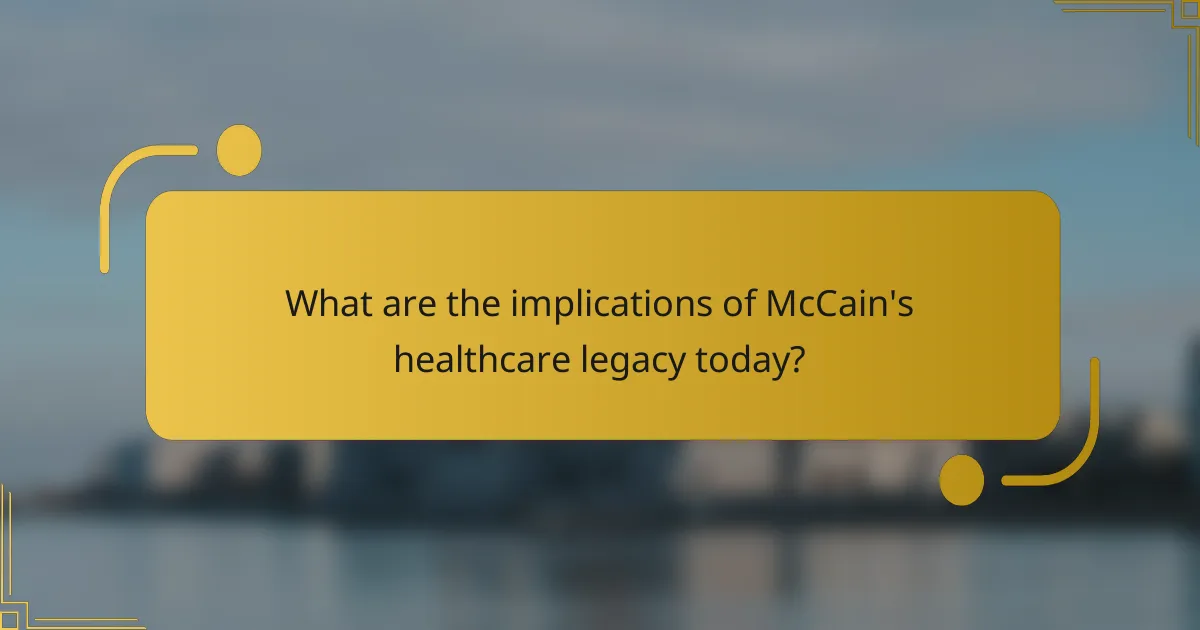 What are the implications of McCain's healthcare legacy today?