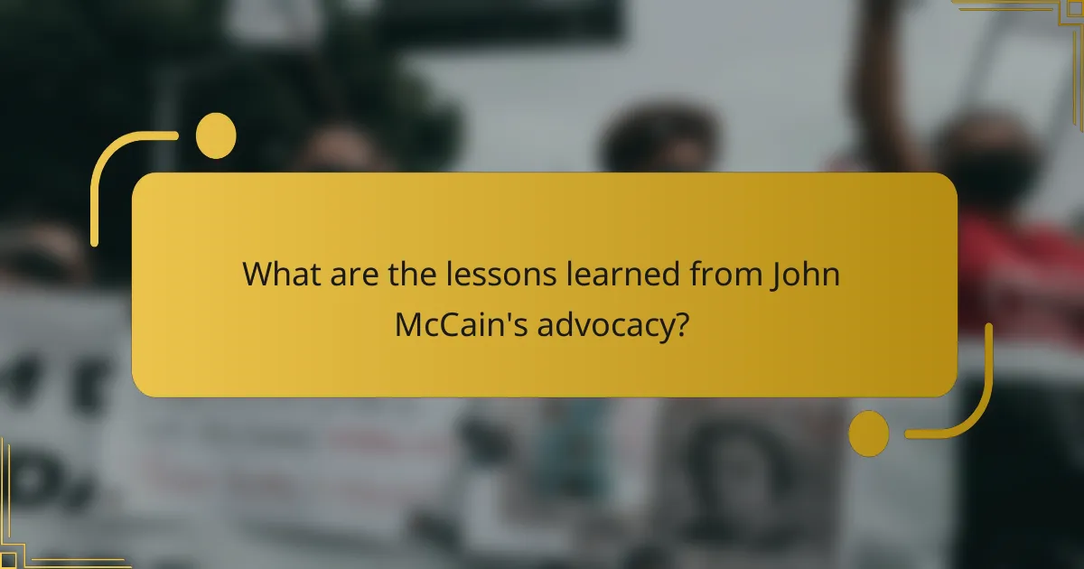 What are the lessons learned from John McCain's advocacy?