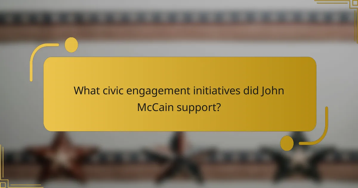 What civic engagement initiatives did John McCain support?