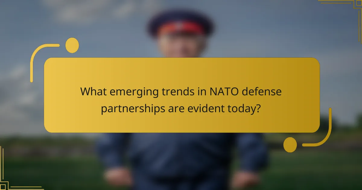 What emerging trends in NATO defense partnerships are evident today?