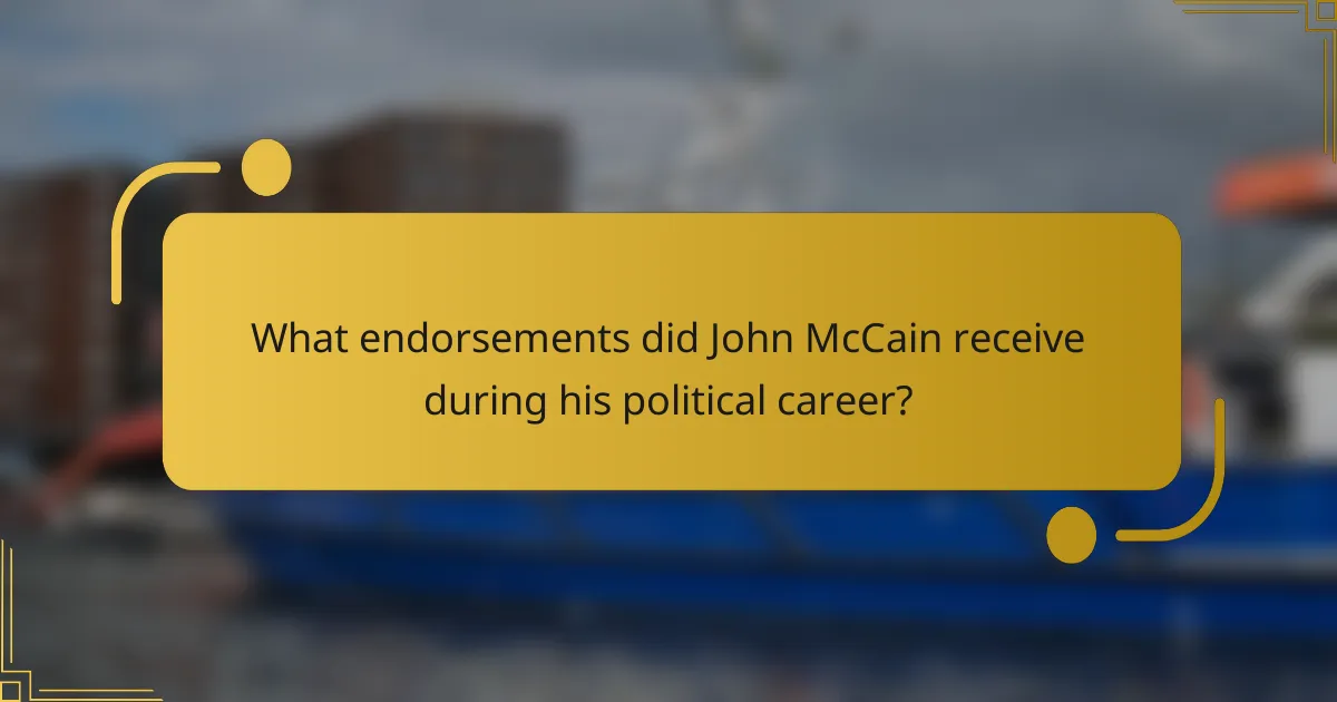 What endorsements did John McCain receive during his political career?