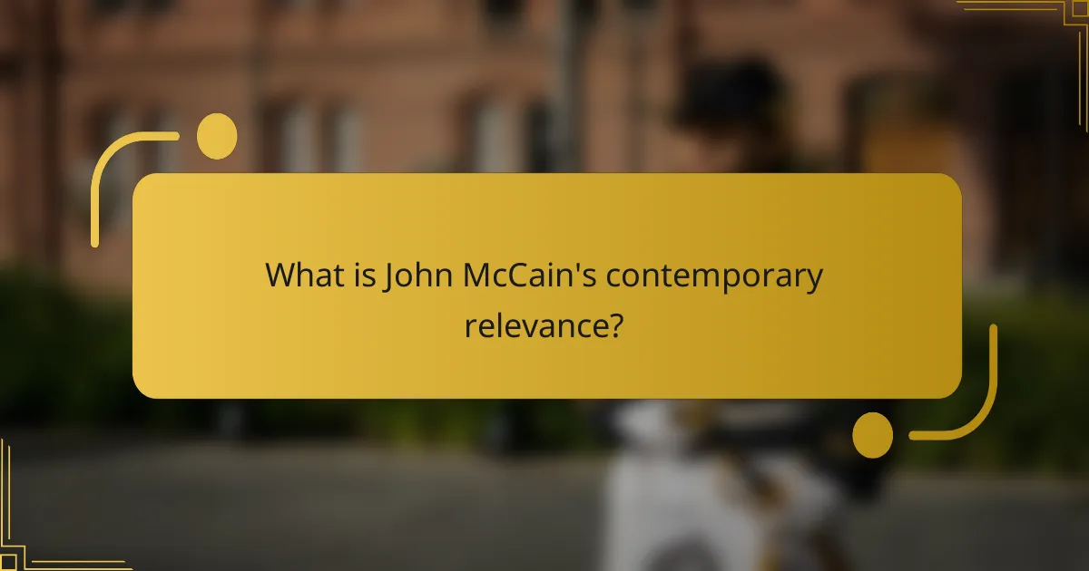 What is John McCain's contemporary relevance?