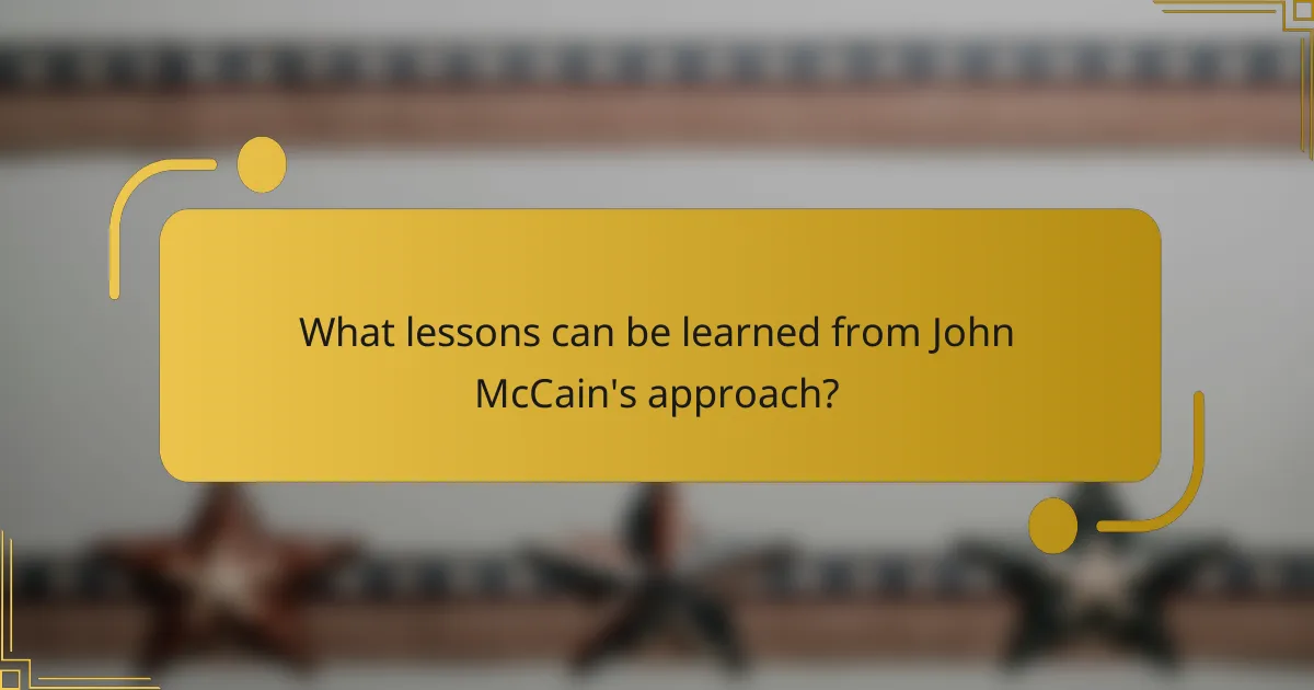 What lessons can be learned from John McCain's approach?