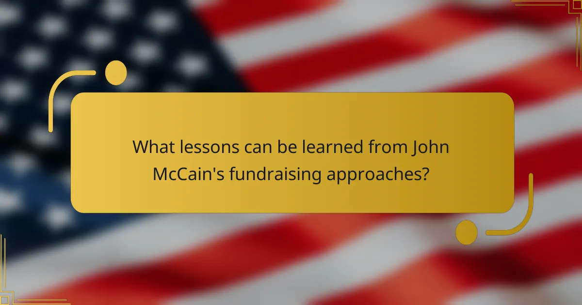 What lessons can be learned from John McCain's fundraising approaches?