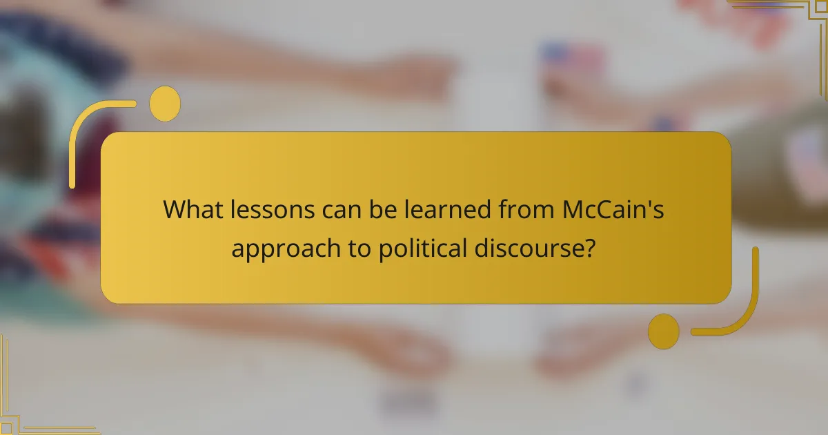What lessons can be learned from McCain's approach to political discourse?