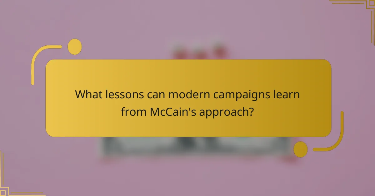 What lessons can modern campaigns learn from McCain's approach?