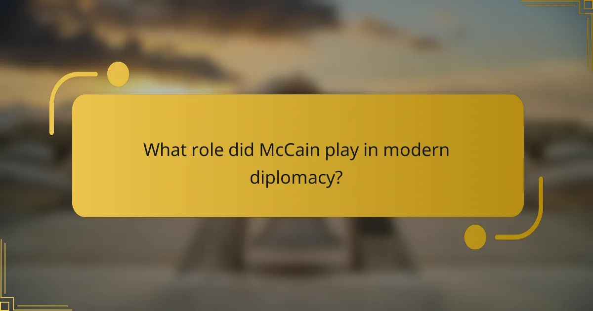 What role did McCain play in modern diplomacy?