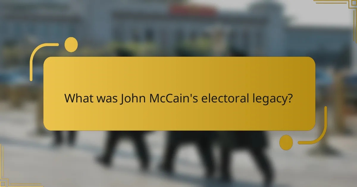 What was John McCain's electoral legacy?