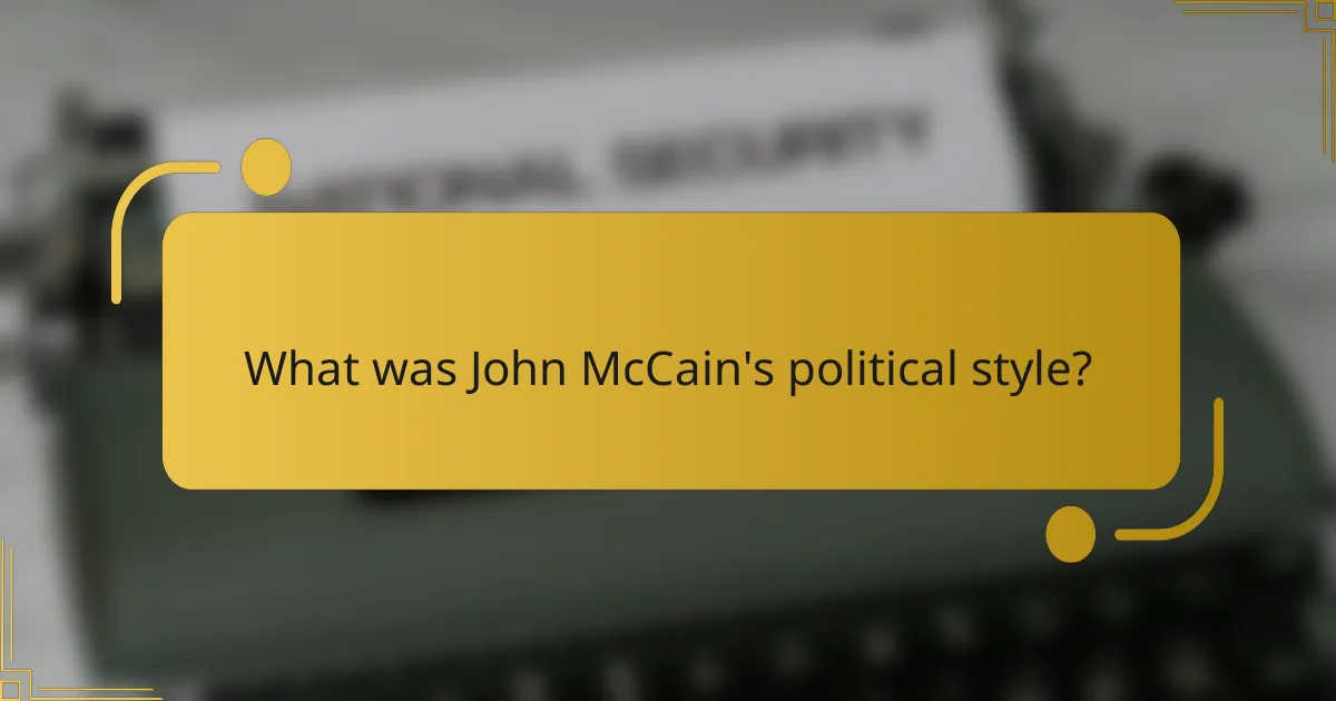 What was John McCain's political style?